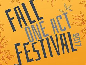 Fall One Act Festival 2017 written on an orange background with decorative leaves.