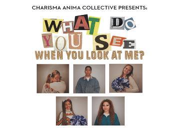 Charisma Anima Collective presents an original film titled What do you see when you look at me?