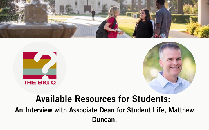 Available Resources for Students. An interview with Associate Dean for Student Life, Matthew Duncan.