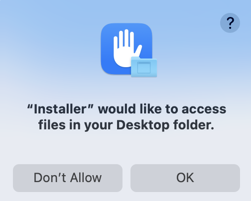 An image of the macOS popup requesting confirmation the installer is allowed to access the Desktop folder with the buttons for Don't Allow or OK.