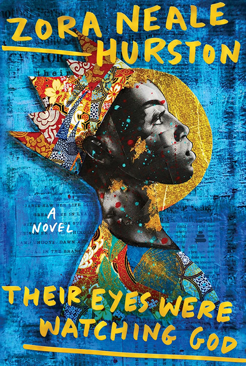 Book cover of Their Eyes Were Watching God by Zora Neale Hurston. Image is of silhouette of Black woman wearing illustrated crown and illustrated shirt. Background is blue with textured brush strokes and book pages. Title and author lettering in bright yellow.