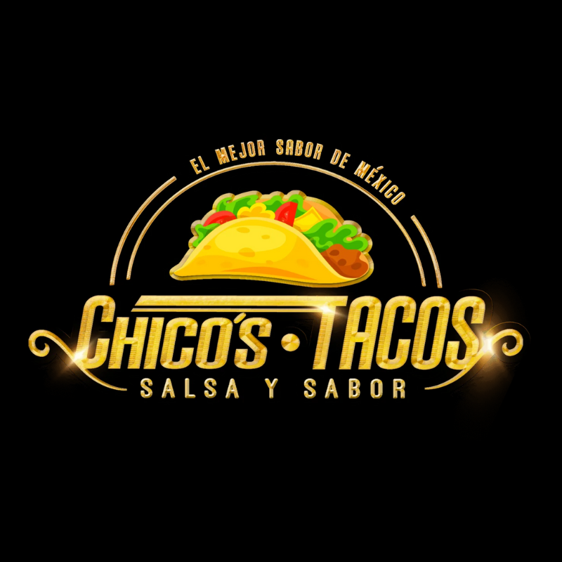 The words El Mejor Sabor de México curves in an arc above a taco filled with lettuce, tomatoes, meat, and cheese. Below the taco are the words Chico's Tacos | Salsa Y Sabor 