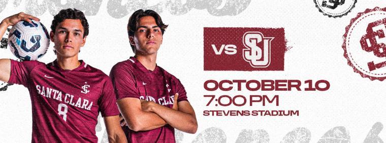 One SCU men's soccer player holds a soccer ball on his arm, the other with his arms folded. The graphic says vs Seattle University, October 10, 7:00pm, Stevens Stadium.