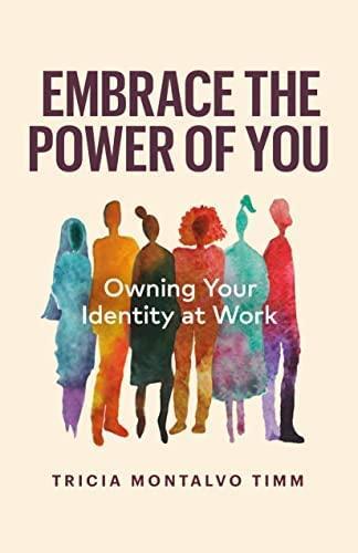 Book cover titled Embrace the Power of You: Owning Your Identity at Work.