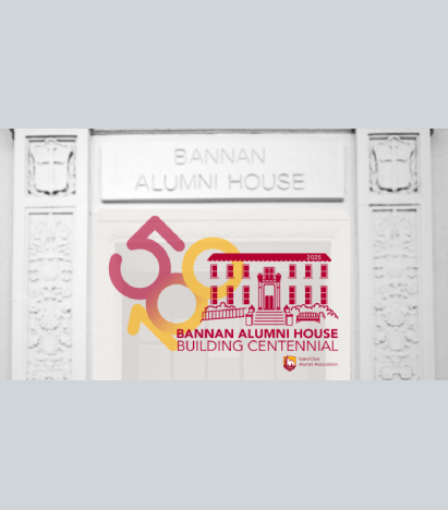 A photo of the plaque on a building reading Bannan Alumni House. Underneath is a red outline drawing of a building with the numbers 50 and 100 to the left and 2025 written on the roofline. Text underneath reads Bannan Alumni House Building Centennial with the Santa Clara Alumni Association logo to the bottom right.