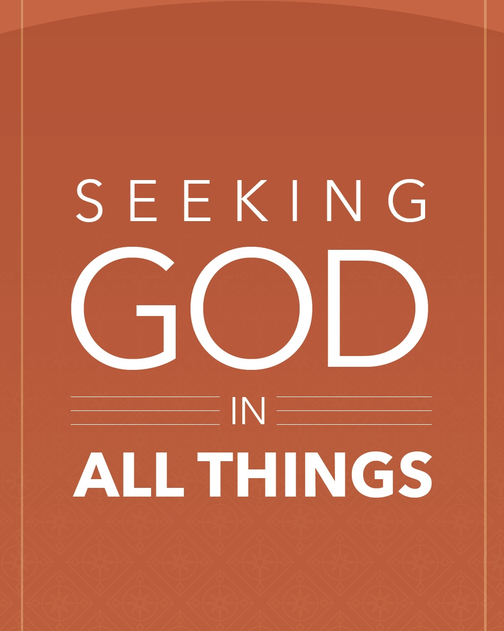 Seeking God in All Things 