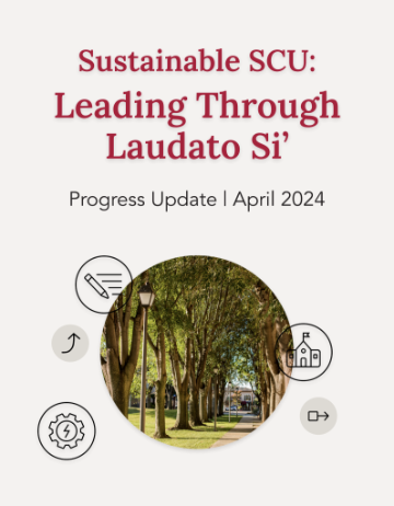 Cover of the Sustainable SCU: Leading Through Laudato SiLTLS Progress Update Spring 2024, with image of a row of trees on campus