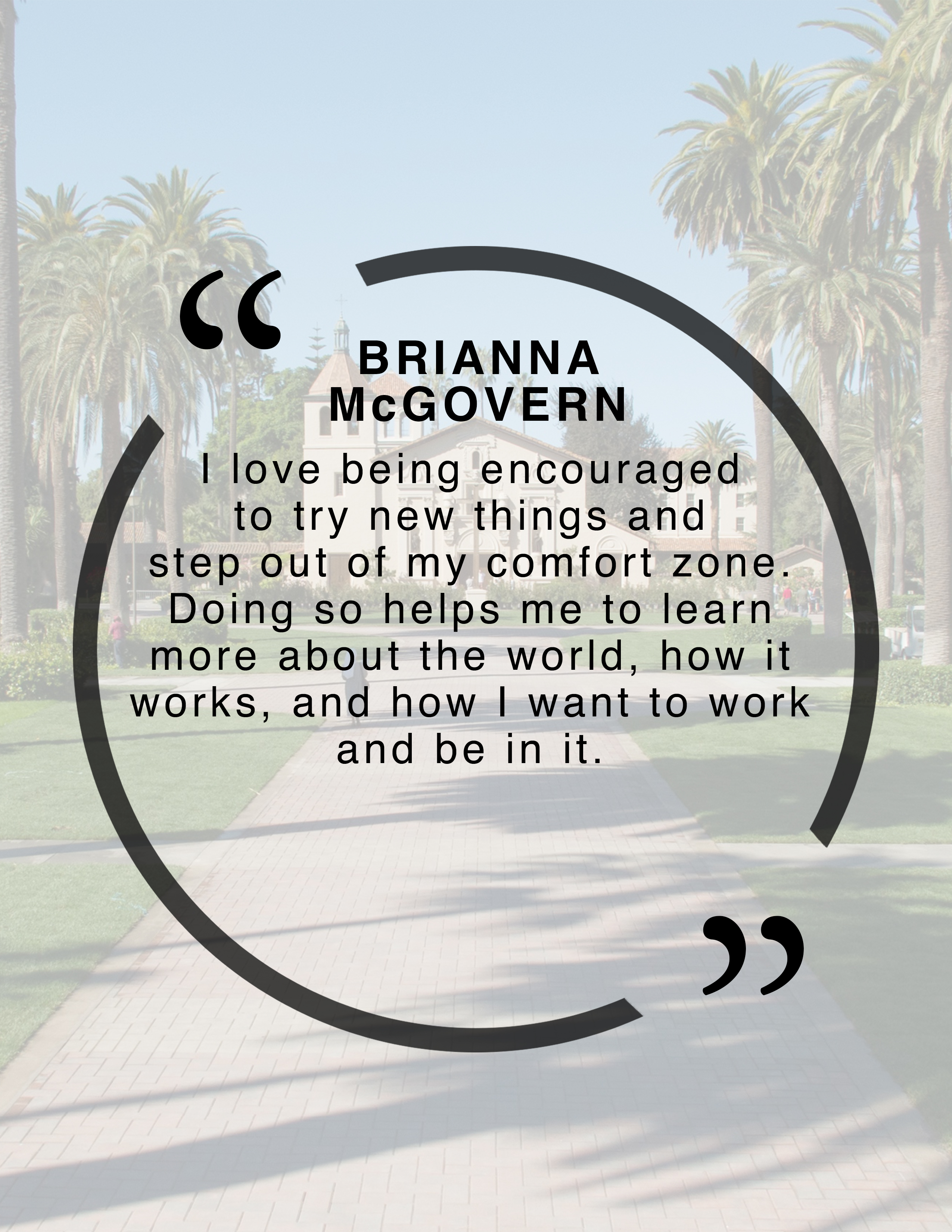 Brianna McGovern Quote, I love being encouraged to try new things and step out of my comfort zone. Doing so helps me to learn more about the world, how it works, and how I want to work and be in it.”