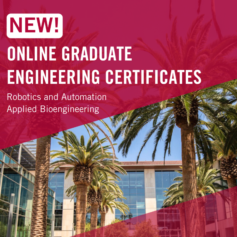 Photo of palm trees with the following text: NEW! Online Graduate Engineering Certificates - Robotics and Automation & Applied Bioengineering
